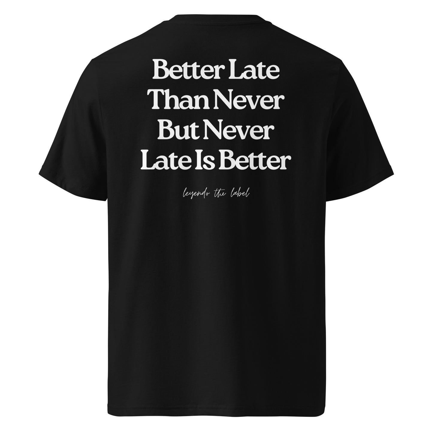 better late than never tee