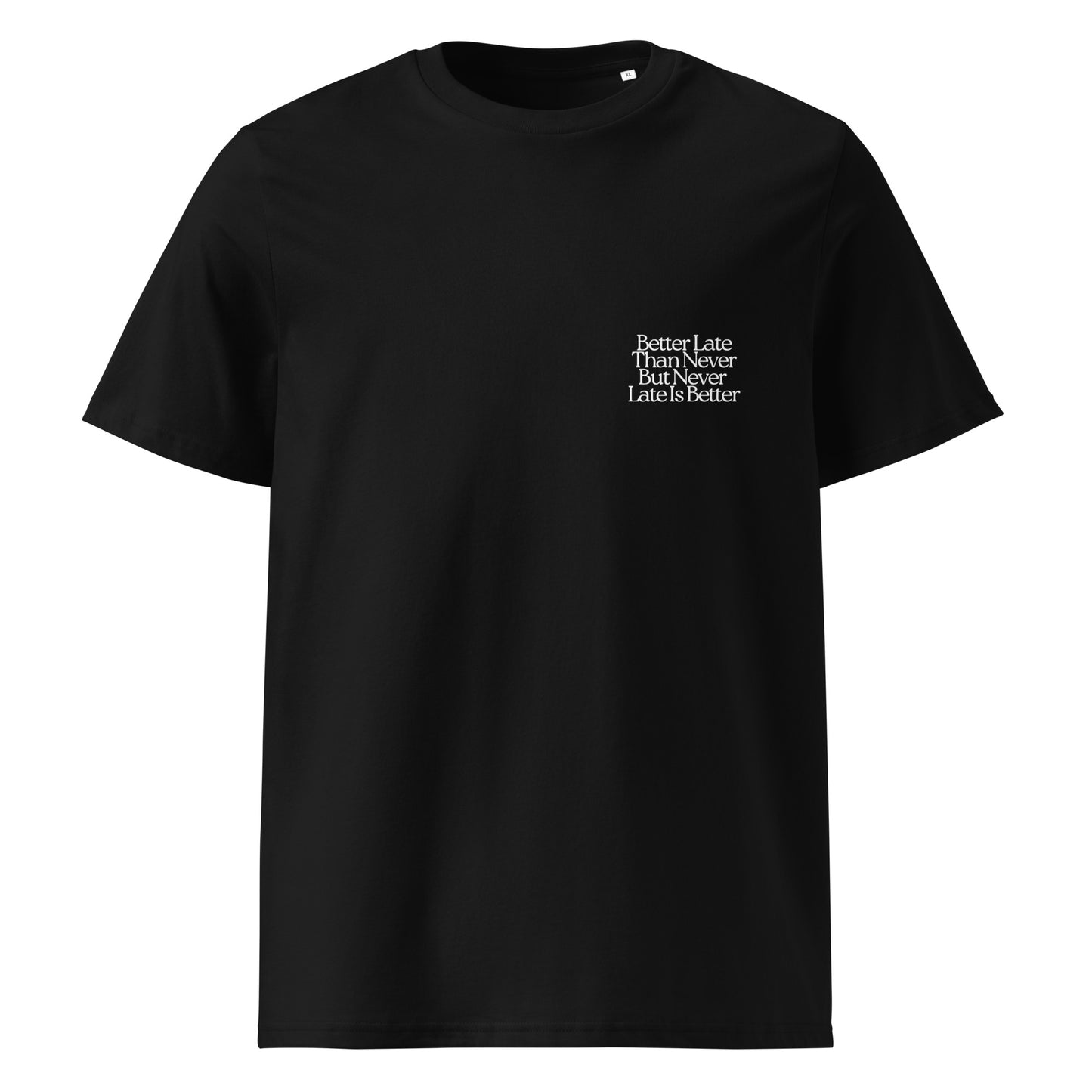 better late than never tee