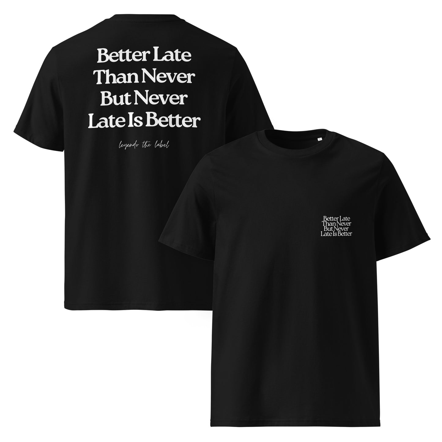 better late than never tee