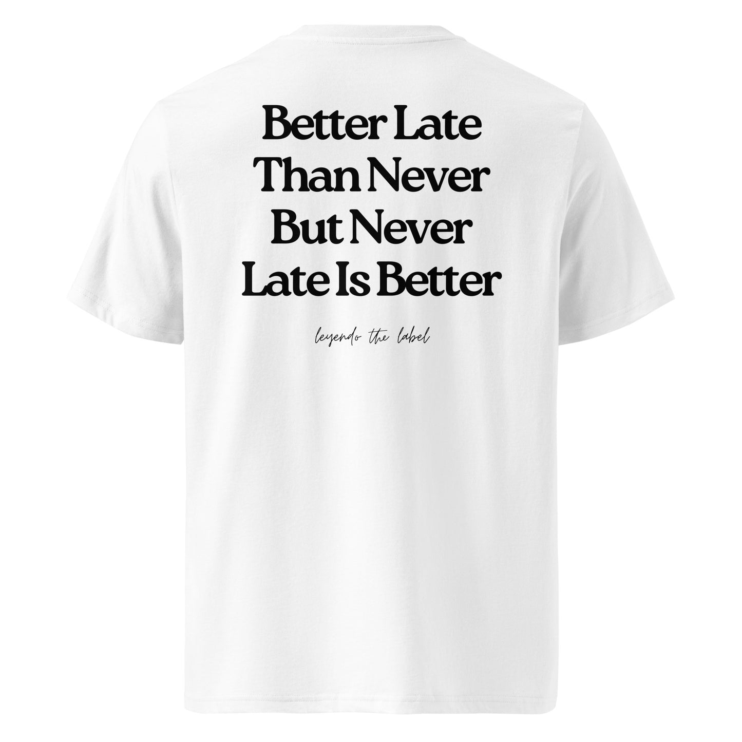 better late than never tee