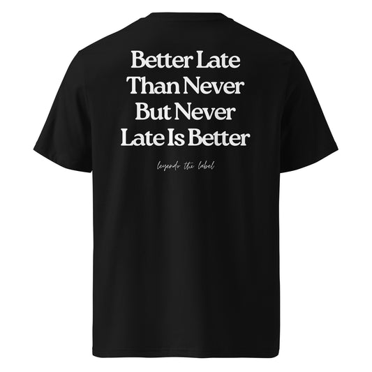 better late than never tee