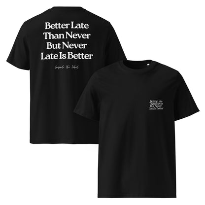 better late than never tee