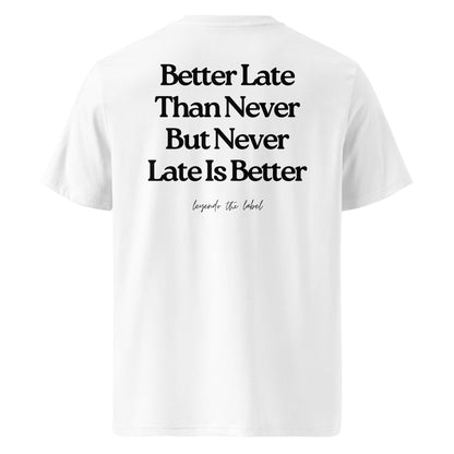 better late than never tee